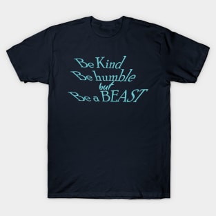 Be kindkind Be. Humble but Be brave T-Shirt